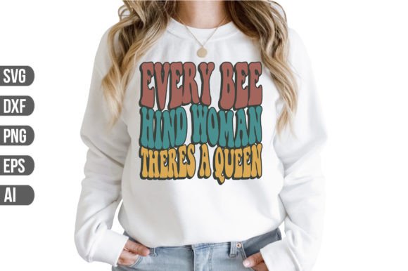 Download Every Bee Hind Woman Theres a Queen Svg - Every bee hind woman theres a queen svg Collection
