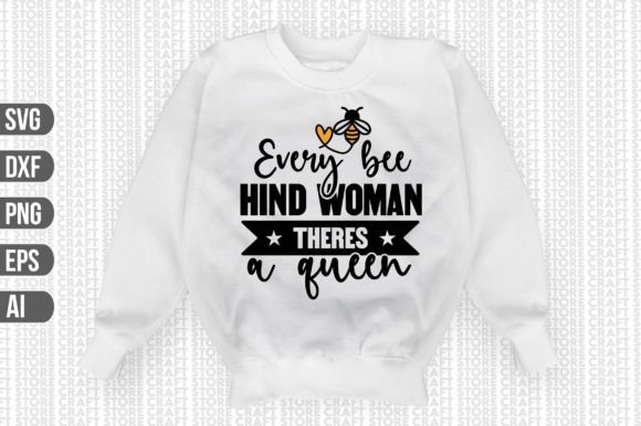 Download Every Bee Hind Woman Theres a Queen Svg - Every bee hind woman theres a queen svg Collection