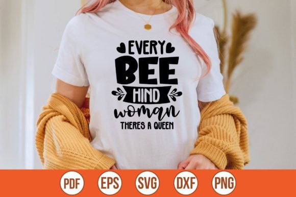 Download Every Bee Hind Woman Theres a Queen SVG - Every bee hind woman theres a queen svg Collection