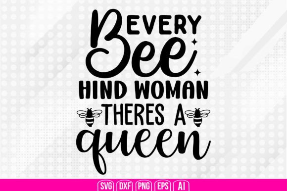 Download Every Bee Hind Woman Theres a Queen Svg - Every bee hind woman theres a queen svg Collection