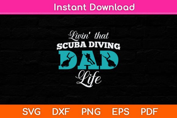 Download Livin That Scuba Diving Dad Life Svg - Dad life svg Collection
